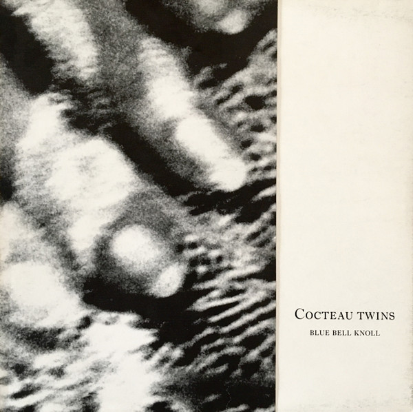Cocteau Twins - Blue Bell Knoll