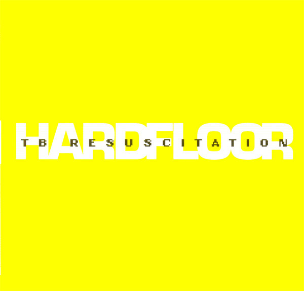 Hardfloor - TB Resuscitation