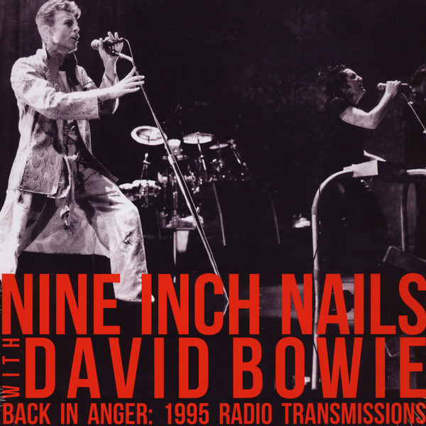 Nine Inch Nails with David Bowie - Back in Anger: 1995 Radio Transmissions