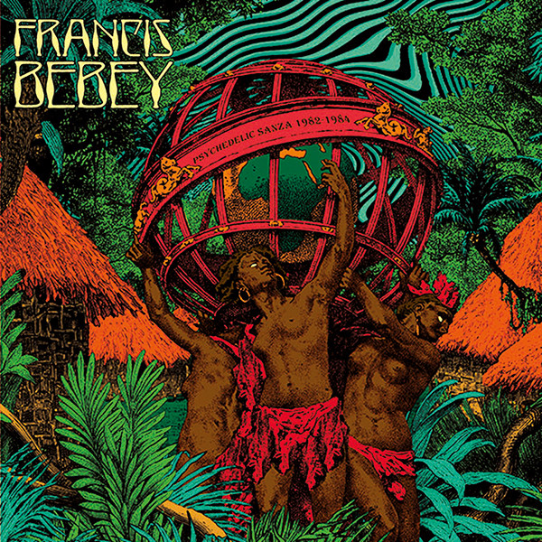Francis Bebey - Psychedelic Sanza 1982-1984