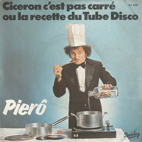 Pierô - Ciceron c'est pas carré ou la recette du Tube Disco